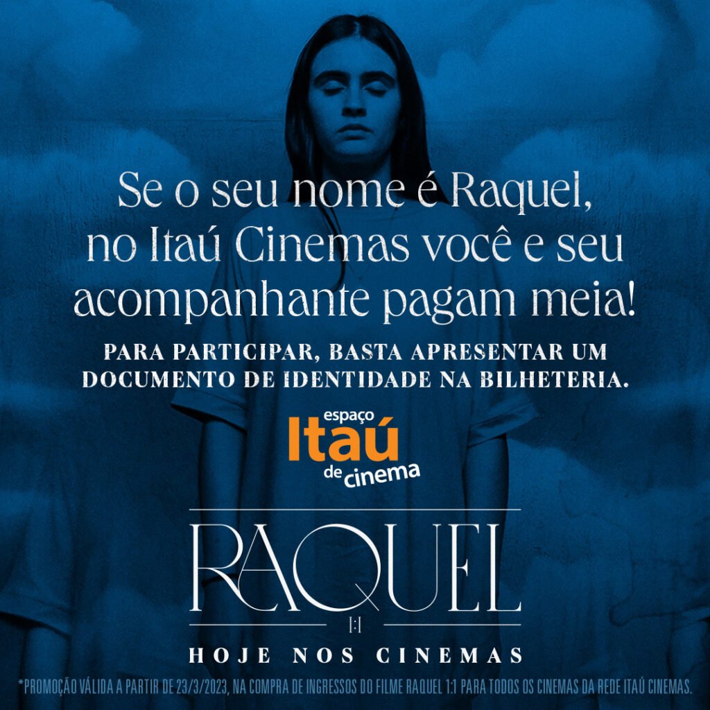 Promoção no Itaú Cinemas do filme "Raquel 1:1"